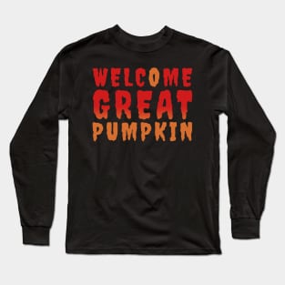 Welcome Great Pumpkin Funny Black Long Sleeve T-Shirt